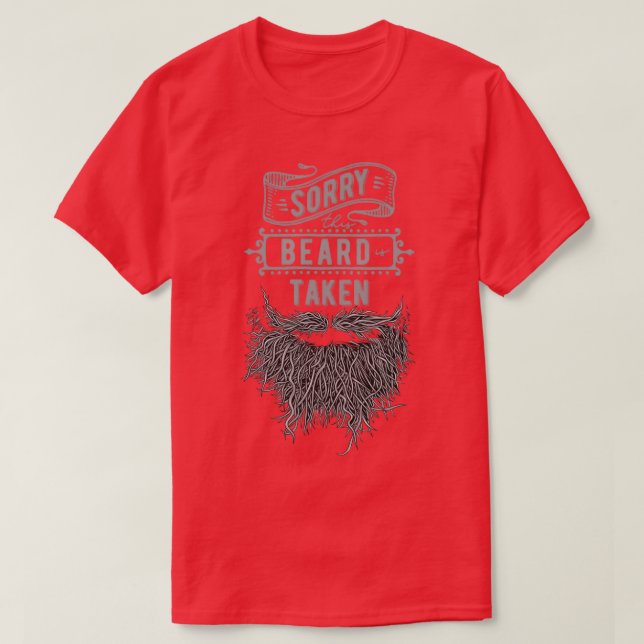 Sorry This Beard Is Taken 121 T-Shirt (Design Front)