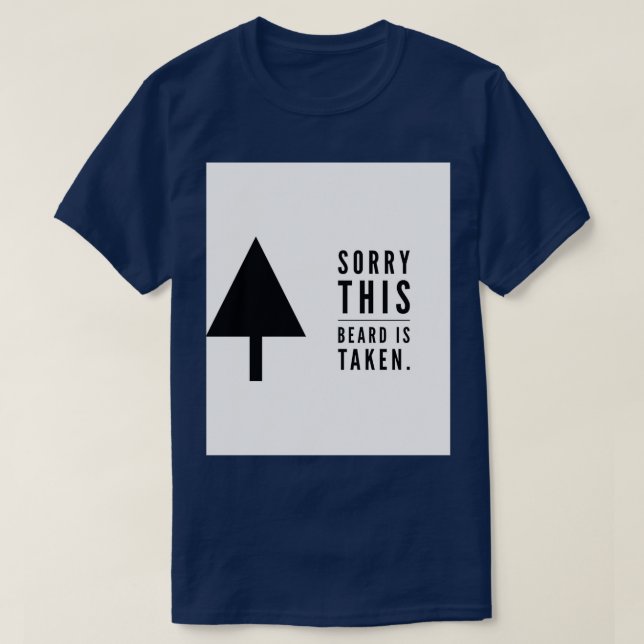 Sorry this beard is taken 22 T-Shirt (Design Front)