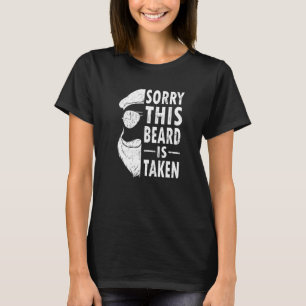 Sorry This Beard Is Taken Bearded Man Valentine's T-Shirt