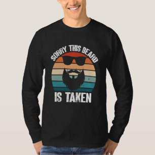 Sorry This Beard Is Taken Bearded Men Quote Design T-Shirt