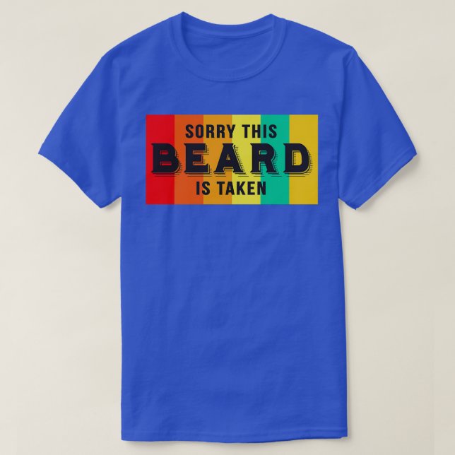 Sorry This Beard Is Taken Funny Beard Sayings Clas T-Shirt (Design Front)