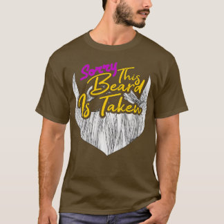 Sorry This Beard Is Taken Funny Bearded T-Shirt