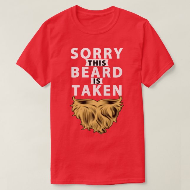 Sorry This Beard is Taken Funny Gift For Beard Lov T-Shirt (Design Front)