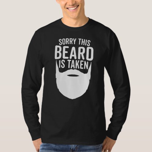 Sorry This Beard Is Taken Funny Valentineu2019s Da T_Shirt