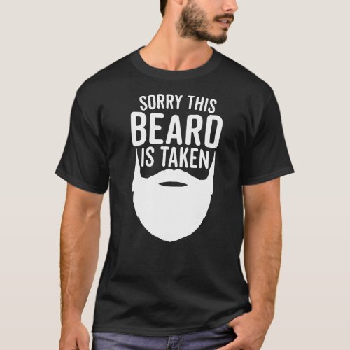 Sorry This Beard Is Taken Funny Valentineu2019s Da T_Shirt