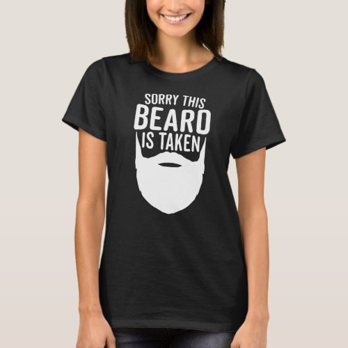 Sorry This Beard Is Taken Funny Valentineu2019s Da T_Shirt
