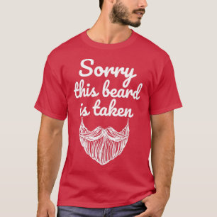 Sorry This Beard is Taken Gift for A Bearded Man T-Shirt