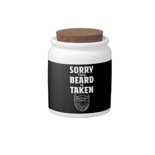 Sorry This Beard is Taken Shirt Valentines Day for Candy Jar