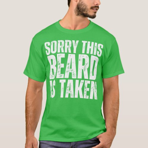 Sorry This Beard Is Taken T_Shirt
