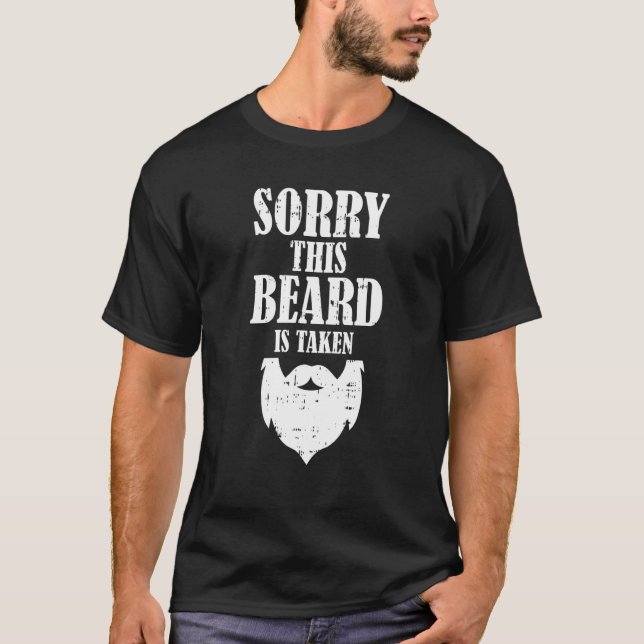 Sorry This Beard Is Taken Valentines Day Bearded H T-Shirt (Front)