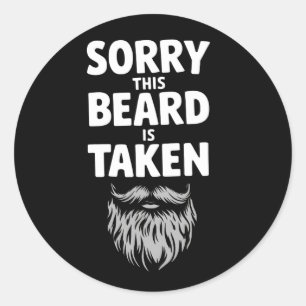 Sorry This Beard Is Taken Valentine's Day Couples Classic Round Sticker