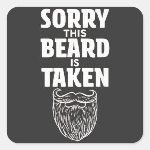 Sorry This Beard is Taken Valentines Day for Him Square Sticker
