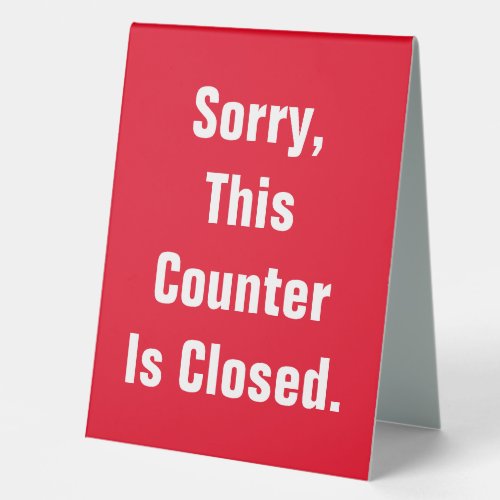 Sorry This Counter Is Closed Red Double_Sided Table Tent Sign