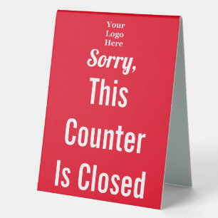 Sorry This Counter is Closed Red Your Logo 2 sides Table Tent