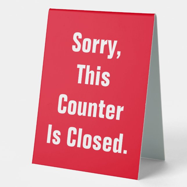Sorry This Counter Is Closed Welcome Counter Open Table Tent (Front)