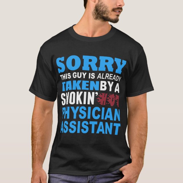 Sorry This Guy Is Already Taken By A Smokin' Hot P T-Shirt (Front)