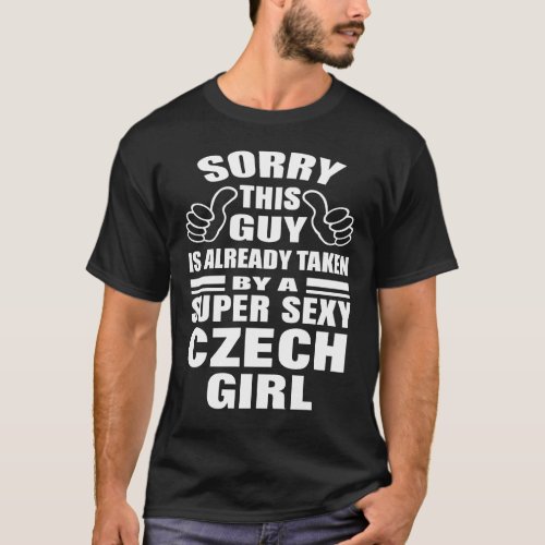 Sorry This Guy Is Already Taken Czech Girl T_Shirt