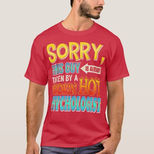 Sorry This Guy Is Taken By A Hot Psychologist T_Shirt
