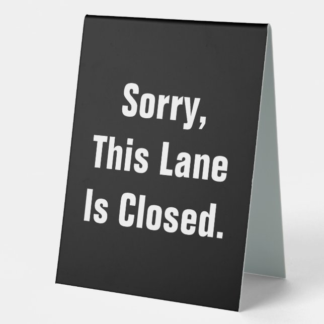 Sorry This Lane Is Closed Black Double-Sided Table Tent (Front)
