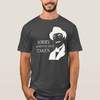 Sorry This Mustache Is Taken Sorry This Beard Is T T-Shirt