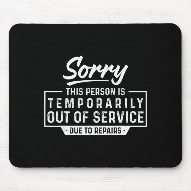 Sorry This Person Is Temrarily Out Of Service Funn Mouse Pad (Front)