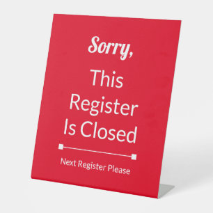 Sorry, This Register Is Closed Next Register Red  Pedestal Sign