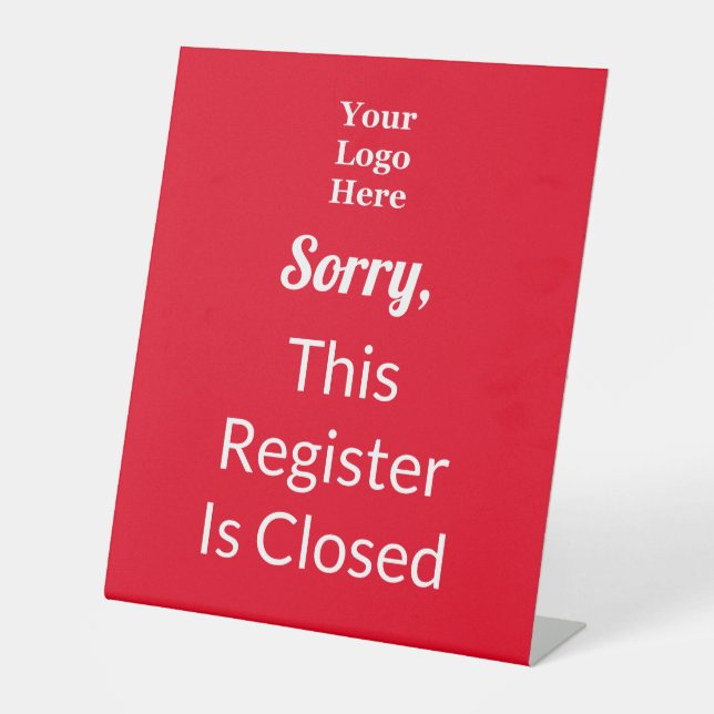 Sorry, This Register Is Closed Red White Logo Pedestal Sign (Front)