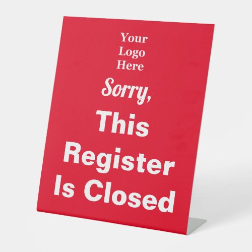 Sorry This Register Is Closed Red Your Logo Here Pedestal Sign