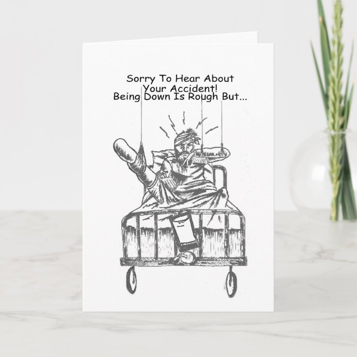 Sorry To Hear About Your Accident Card Zazzle