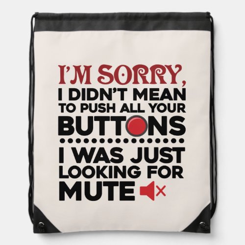 Sorry To Push All Your Buttons Funny Sarcasm Drawstring Bag