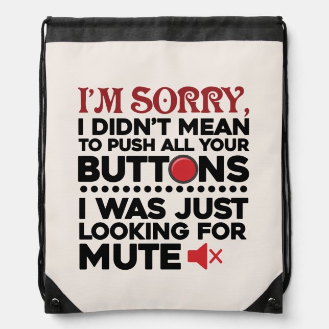 Sorry To Push All Your Buttons Funny Sarcasm Drawstring Bag (Front)