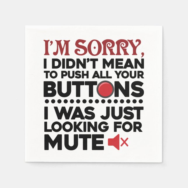 Sorry To Push All Your Buttons Sarcastic Apology Napkins (Front)