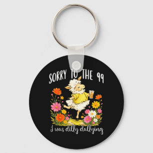 Sorry To The 99 Was Dilly Dallying Christian Sheep Keychain