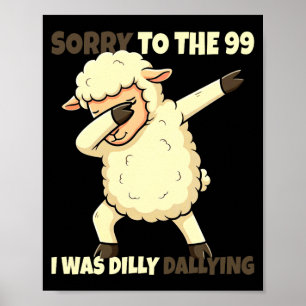 Sorry To The 99 Was Dilly Dallying Christian Sheep Poster