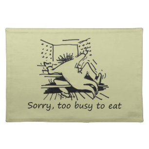 Sorry, too busy to eat placemat