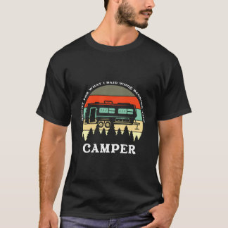 Sorry W I Said While Backing Up The Camper T-Shirt