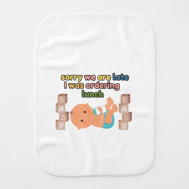 Sorry We Are Late White Baby Burp Cloth (Front)