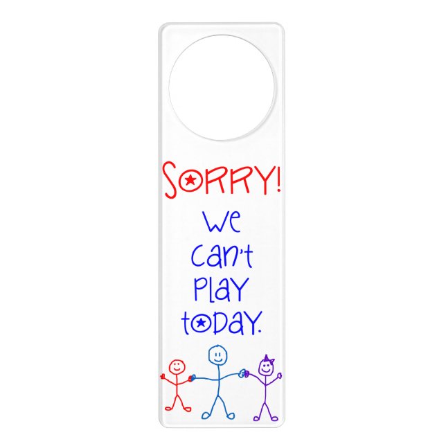 SORRY! WE CAN'T PLAY TODAY. DOOR HANGER (Front)