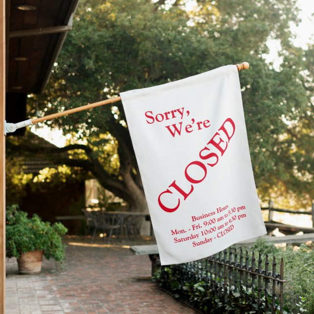 Sorry We’re Closed Hours Customized Business House Flag (In SItu)