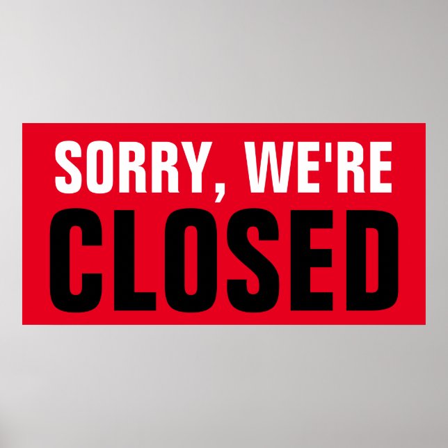 Sorry we're closed - Custom professional  Poster (Front)