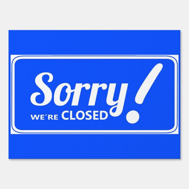 Sorry We're Closed Sign (Front)