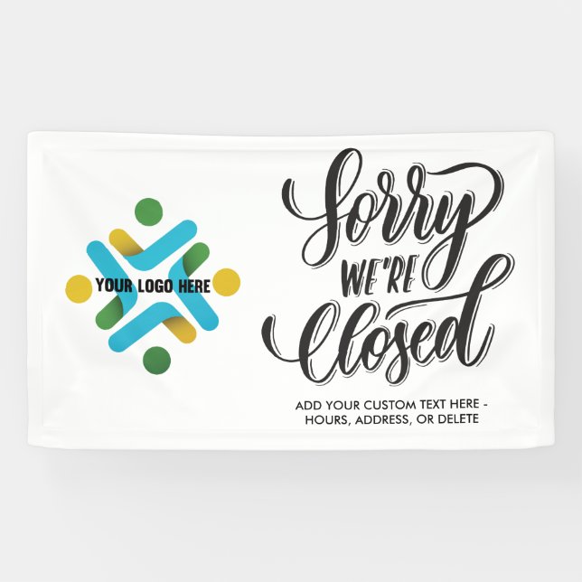 Sorry We're Closed Sign Add Your Custom Logo (Horizontal)
