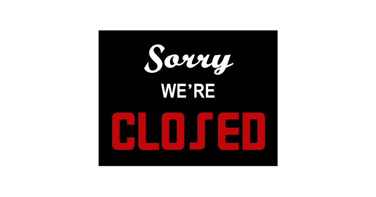 Sorry We're Closed Sign Postcard | Zazzle.com