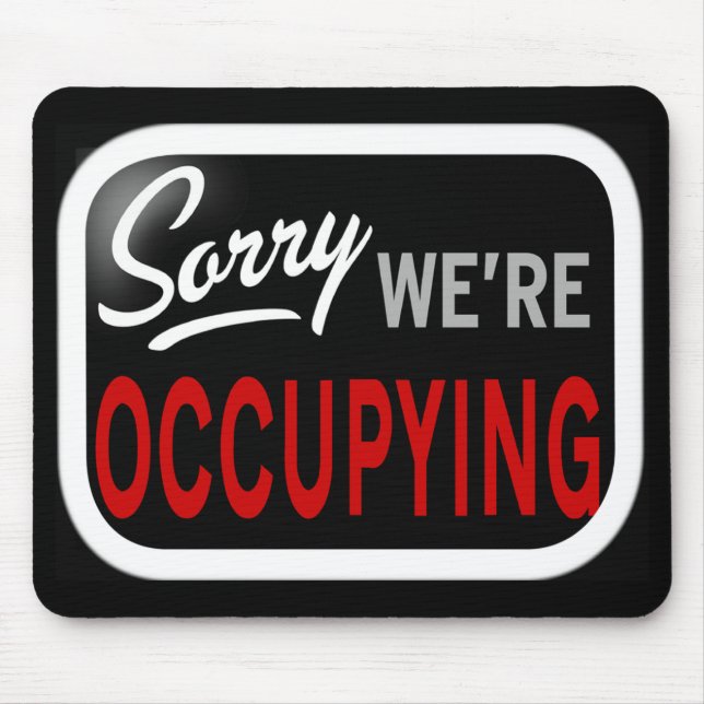 Sorry. We're Occupying Mouse Pad (Front)