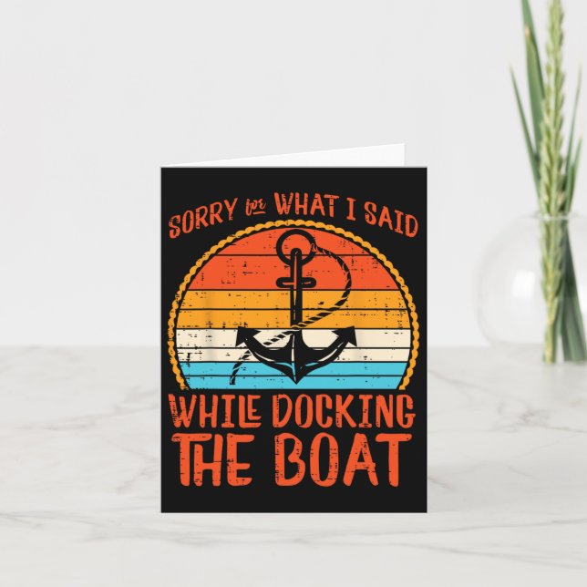 Sorry What I Said While Docking Boat Retro Humor C Card (Front)