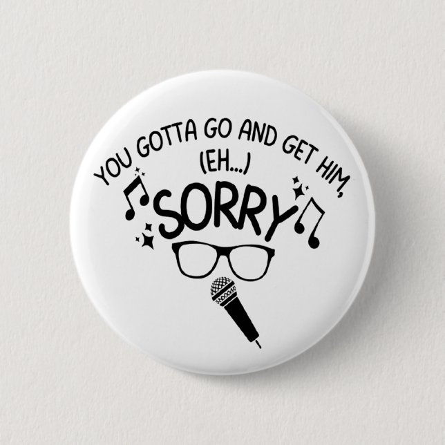 "Sorry" X-Factor Guy Lyrics Meme  Button (Front)