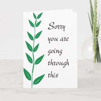 Sorry You Are Going Through This Card by SayWhatYouLike at Zazzle