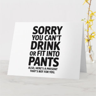 Sorry You Cant Drink Or Fit Into Pants Baby Shower Card