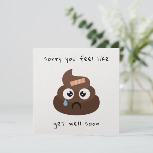 Sorry You Feel Like Poop Emoji Get Well Soon Card | Zazzle