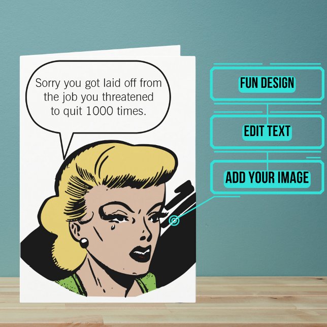 Sorry You Got Fired Card (It's hard to know what to say when someone gets laid off but this card says it with lots of humor.)